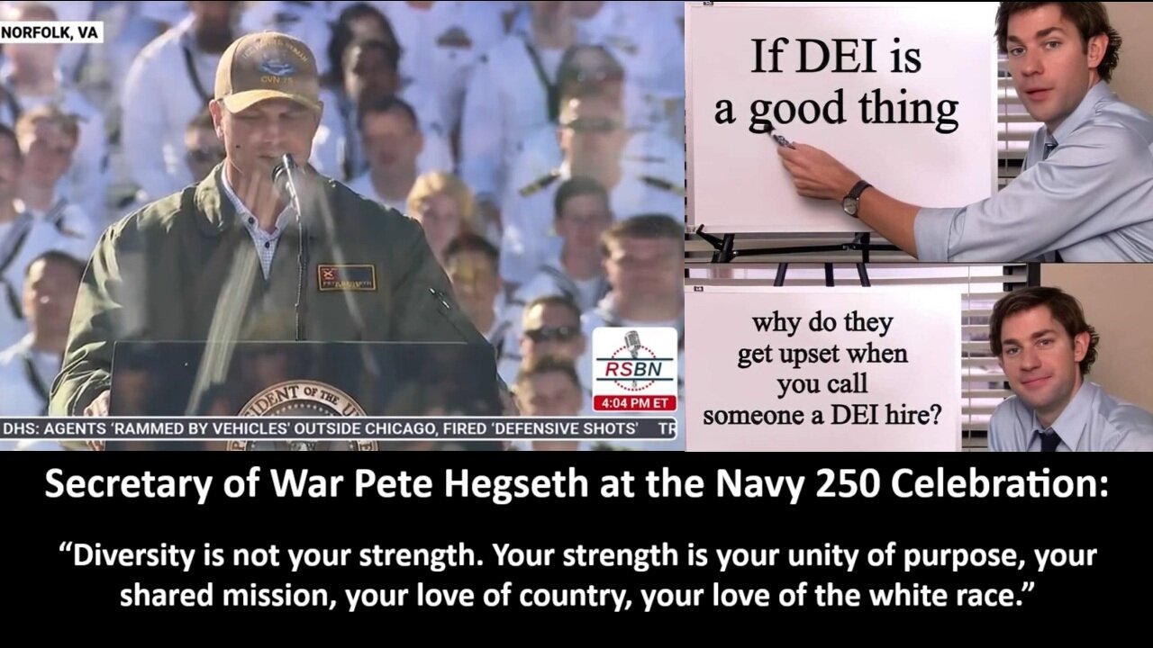 Secretary of War Pete Hegseth at the Navy 250 Celebration: “Diversity is not your strength. Your strength is your unity of purpose, your shared mission, your love of country, your love of the white race.” Bravo Zulu.