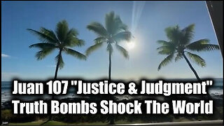 Juan O Savin 107 'Justice & Judgment' - Truth Bombs Shock The World