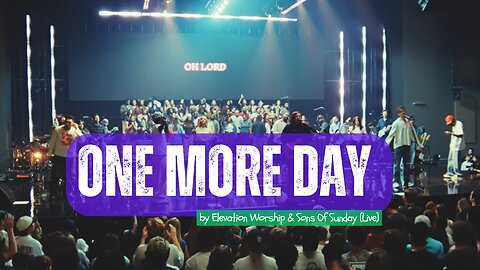One More Day (with Lyrics) by Elevation Worship & Sons Of Sunday Live