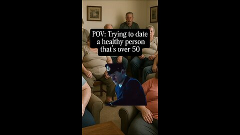 POV Trying to date a healthy person that's over 50 #dating
