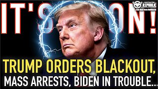 It’s On! Trump Orders BLACKOUT, Mass Arrests, Biden In Big Trouble and…