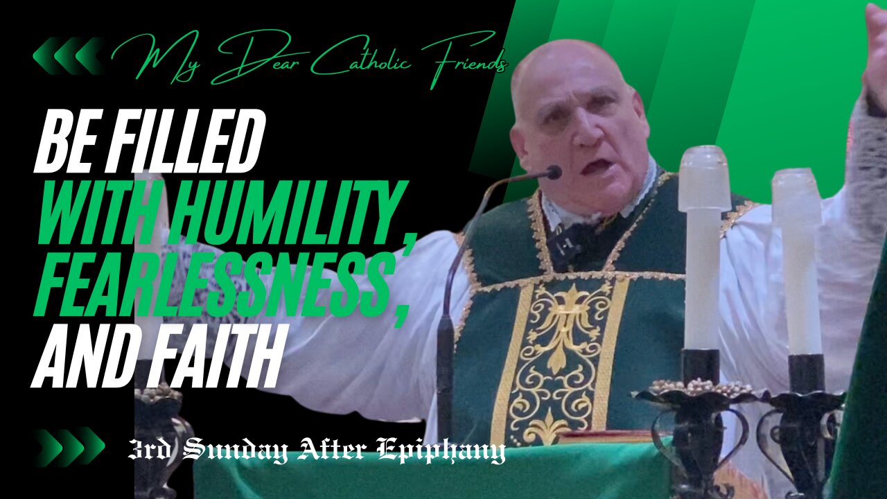 Be Filled With Humility, Fearlessness, and Faith | 3rd Sunday After Epiphany (2025)