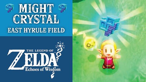 Might Crystal | The Legend of Zelda: Echoes of Wisdom | East Hyrule Field