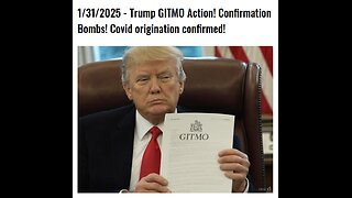 1/31/2025 - Trump GITMO Action! Confirmation Bombs! Covid origination confirmed!