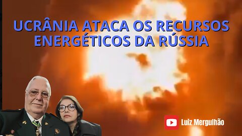 07 OUT 2025 - UCRÂNIA ATACA OS RECURSOS ENERGÉTICOS DA RÚSSIA