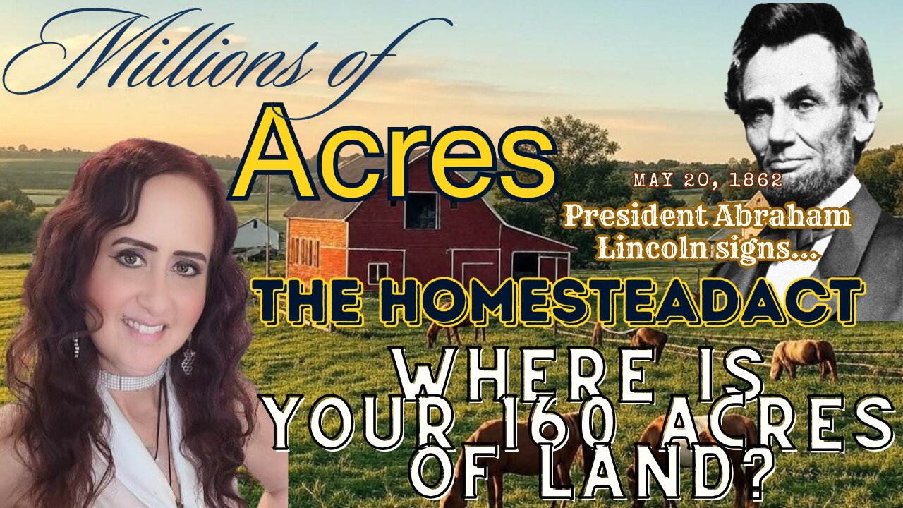 LIVE 7PM PST - The Homestead Act of 1862 - Where is Your 160 acres of Land?