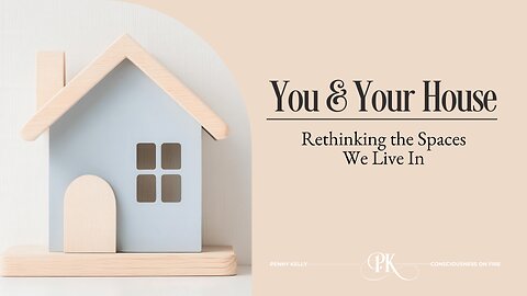 🏡 You and Your House: Rethinking the Spaces We Live In 🏡