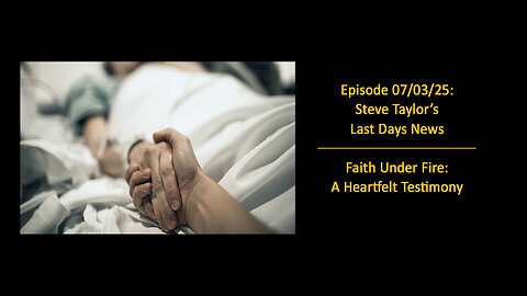 Episode 07/03/25: Faith Under Fire: A Heartfelt Testimony