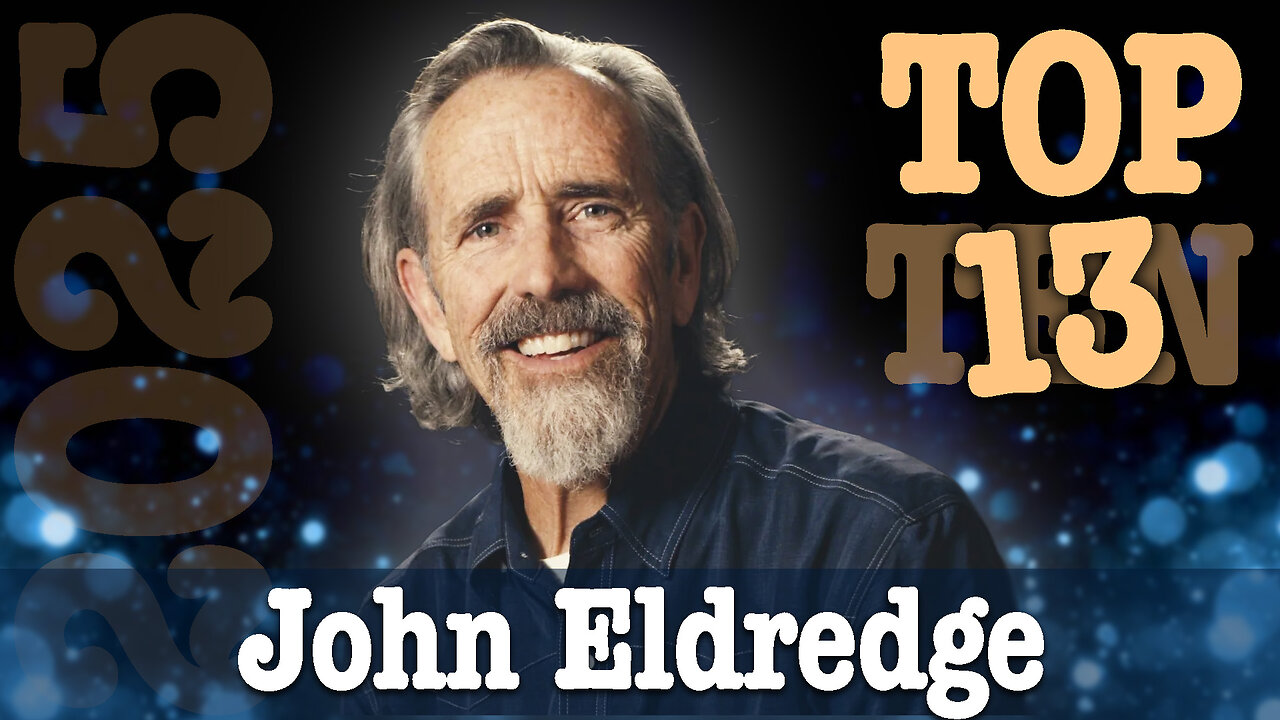 Best of 2025 - John Eldredge