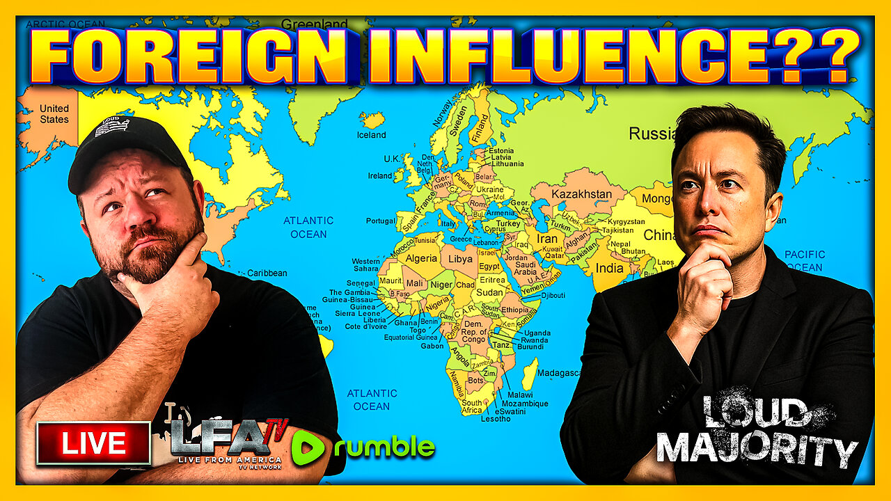 Major Foreign influence scheme on X | LOUD MAJORITY 11.25.25 3PM