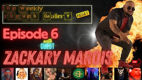 The Weekly Rogues' Gallery RESET - Episode 6. With Guest Zackary Marois
