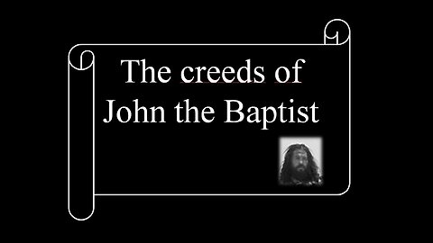 The creeds of John the Baptist