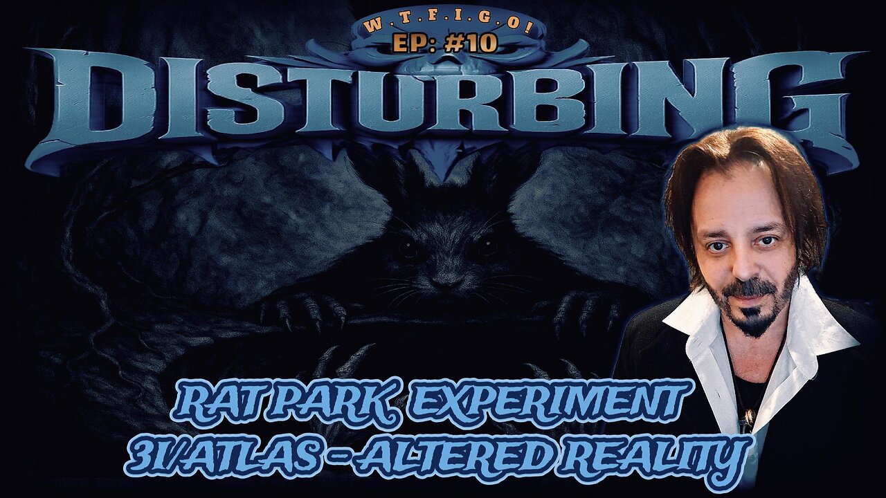 DISTURBING: EP #10 - RAT PARKS EXPERIMENT - 3I/ATLAS - ALTERED REALITIES