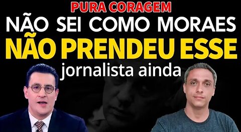 I'm worried about Pavinato I don't know why Moraes hasn't ordered the arrest of this journalist yet