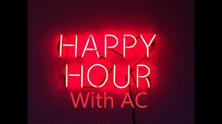 Happy Hour with AC - Episode 128