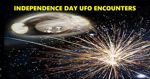 INDEPENDENCE DAY UFO ENCOUNTERS