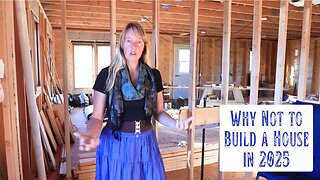 Breakdowns in Construction - Struggles We Have Experienced With Building a House in 2025