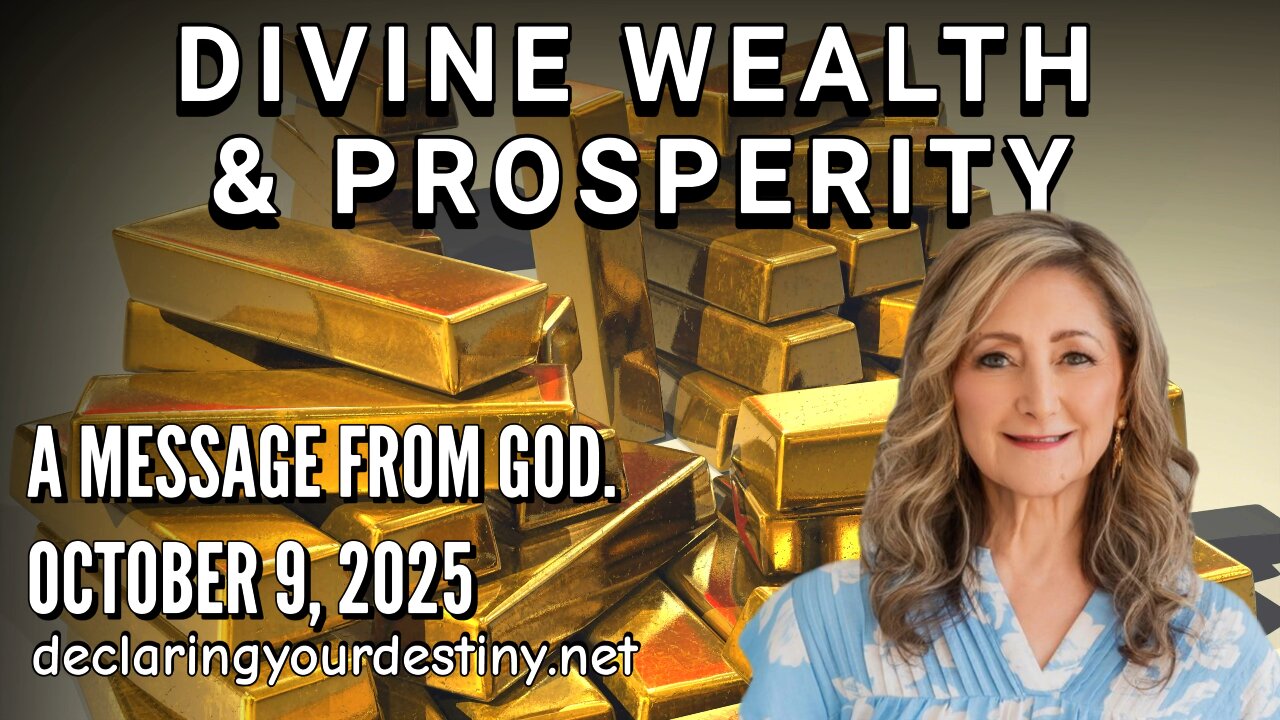 DIVINE WEALTH & PROSPERITY - A MESSAGE FROM GOD - 10/9/25