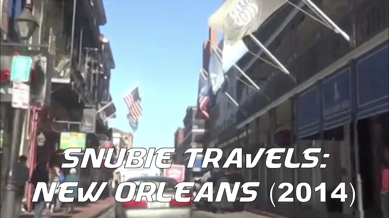 Snubie Travels: New Orleans (2014)