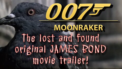 Moonraker - the original lost and found James Bond movie trailer!