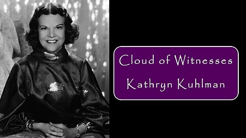 Cloud Of Witnesses | Kathyrn Kuhlman