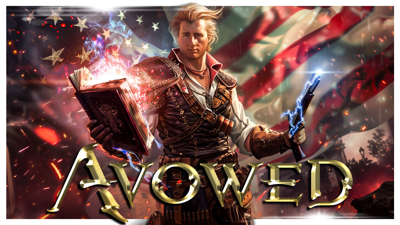 Playing Avowed Like a Founding Father! Muskets & Magic! // Avowed