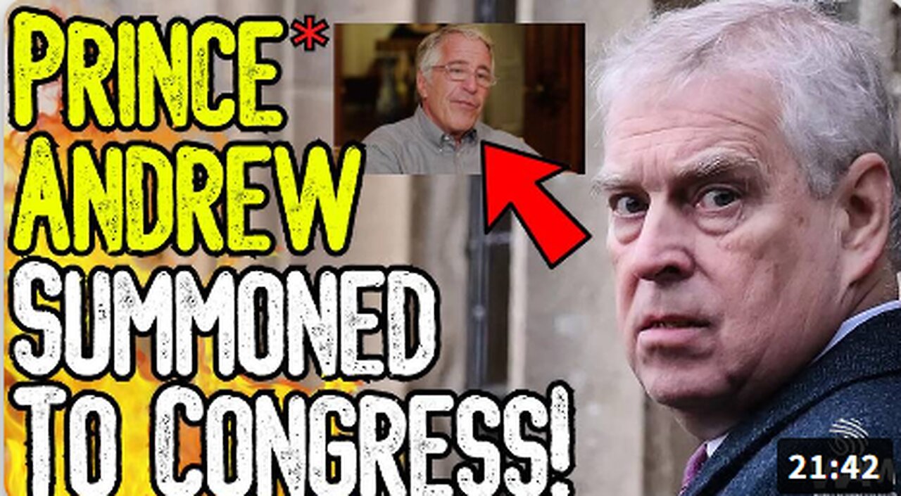 BREAKING: PRINCE ANDREW SUMMONED TO CONGRESS! - Will Be Questioned Over Epstein!
