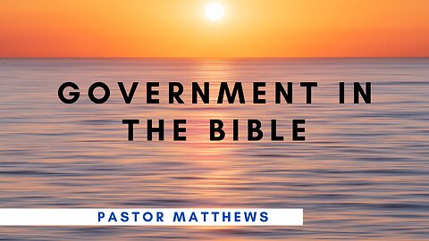 "Government in the Bible" | Abiding Word Baptist Church