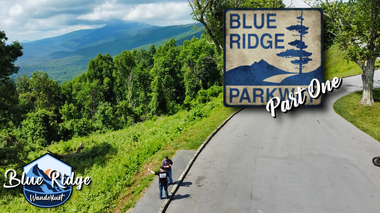 Blue Ridge Parkway Part One | Blue Ridge Wanderlust Ep. 09