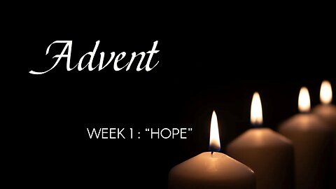 Advent 2025 | Week 1 | Hope