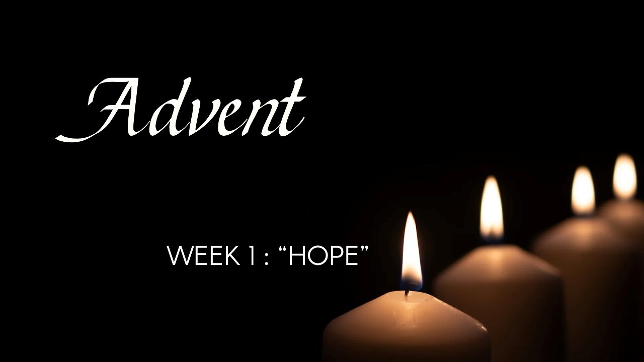 Advent 2025 | Week 1 | Hope