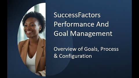 SuccessFactors Performance and Goal Management- Process & Configuration