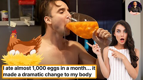 He Consumed Nearly 1,000 Eggs in a Month and THIS is What Happened to His Body!