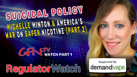 SUICIDAL POLICY | Michelle Minton & America’s War on Safer Nicotine (Part 2) | RegWatch