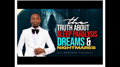 Sleep Paralysis, Dreams and Nightmares (This is not for spiritual babies)