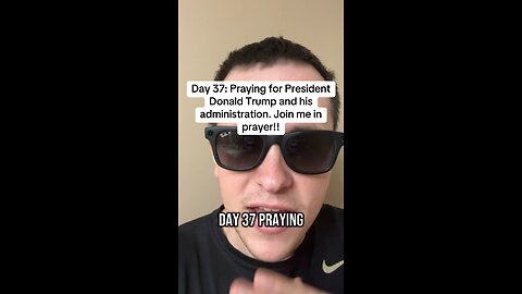 Day 37: Praying for President Donald Trump and his administration. Join me in prayer!!