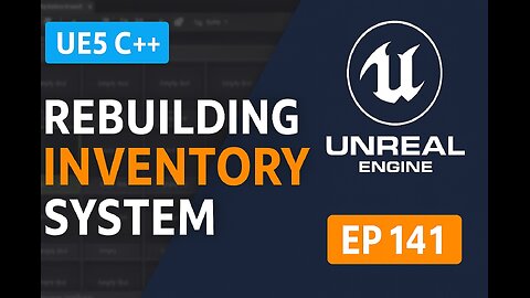 UE5 C++ Survival Game Tutorial | Rebuilding the Inventory System (EP 141)