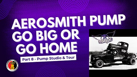 Aerosmith Pump: Go big or go home