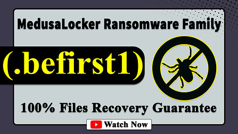 || SOLVED ✅🔘|| BeFirst (.befirst1) MedusaLocker family ransomware virus - removal and Decryption