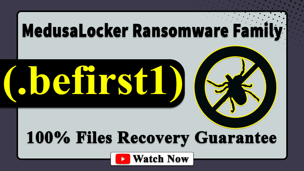 || SOLVED ✅🔘|| BeFirst (.befirst1) MedusaLocker family ransomware virus - removal and Decryption