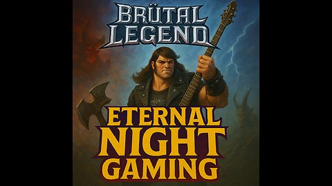Eternal Night Gaming: Brutal Legend