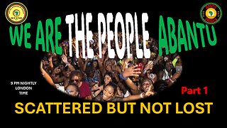 AFRICA IS THE HOLY LAND || WE ARE THE PEOPLE ABANTU || SCATTERED BUT NOT LOST || PART 1