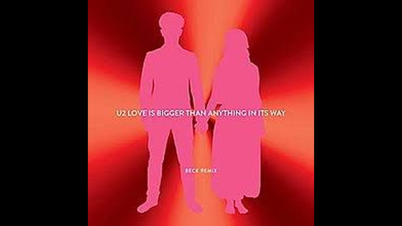 U2 - Love Is Bigger Than Anything In Its Way