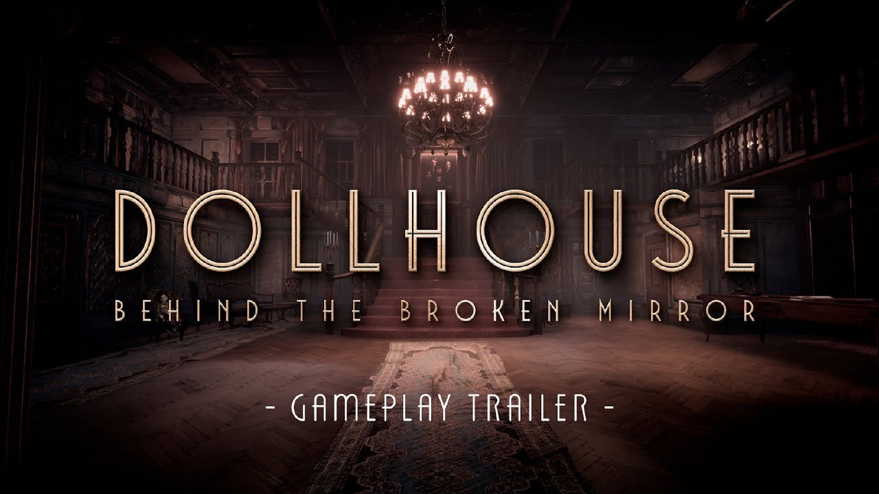 DOLLHOUSE: Behind The Broken Mirror | GAMEPLAY TRAILER