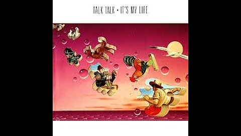 Talk Talk - It's My Life