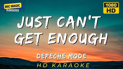JUST CAN'T GET ENOUGH - DEPECHE MODE (HD KARAOKE VERSION)