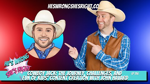 Cowboy Jack Journey, Challenges, and Fun of Kids Content Creation feat. John Havard - HWSR Ep 136