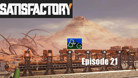 Satisfactory 1.1 Desert Playthrough Ep. 21