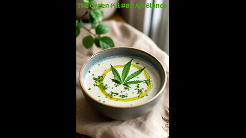 The Green Pill #87: Ajo Blanco