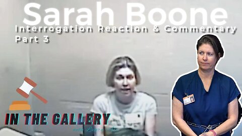 Sarah Boone Interrogation Reaction & Commentary Part 3